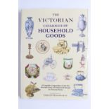 The Victorian Catalogue of Household Goods. A Complete Compendium of over five thousand items to