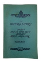 The Stafford Battery 241/61st Field and Super Heavy Regiment Royal Artillery 1939-1945, Stafford,