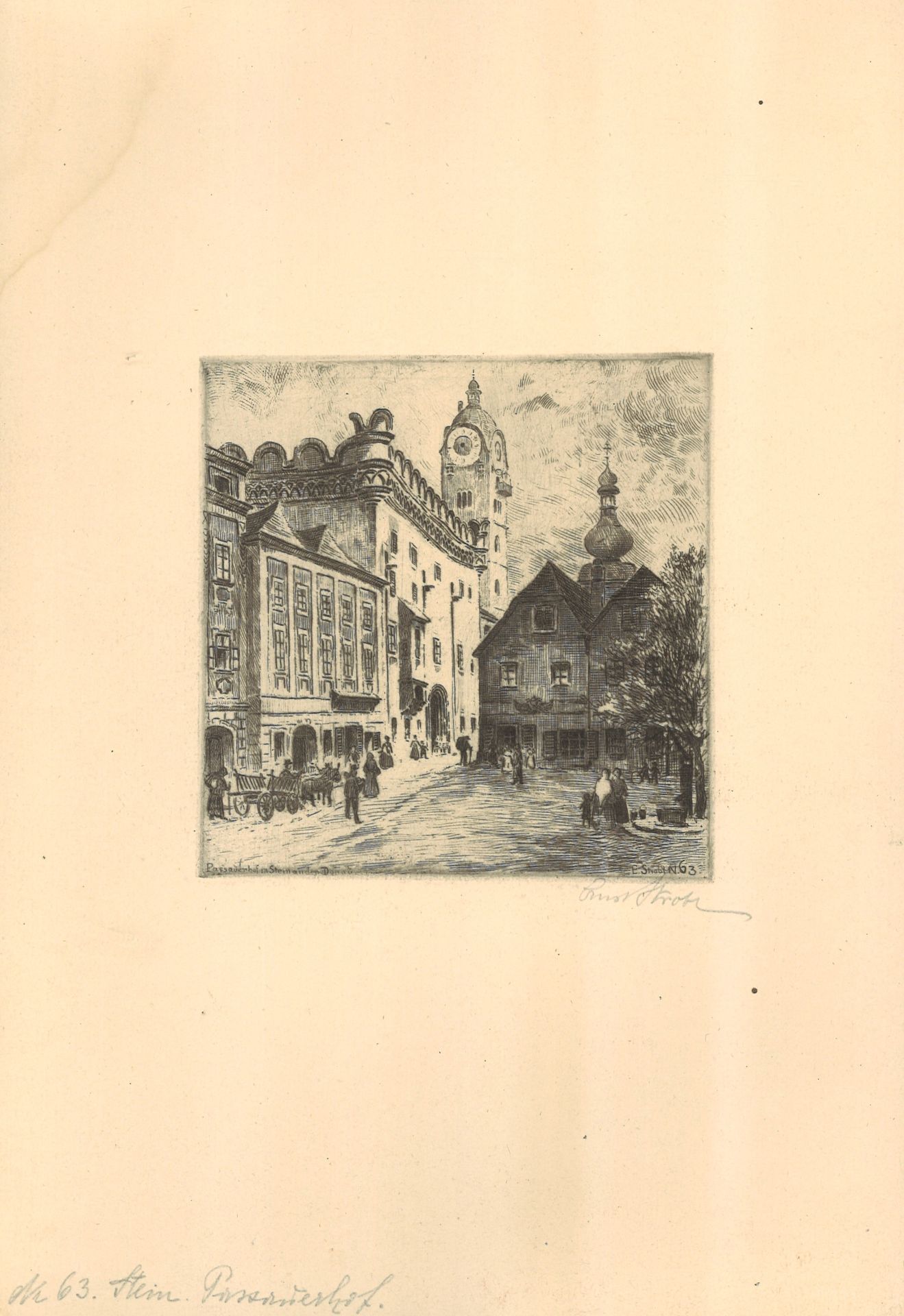 Ernst Strobl (1879 - 1927) Radierung "Passauerhof in Stein an der Donau" rechts unten Signatur.