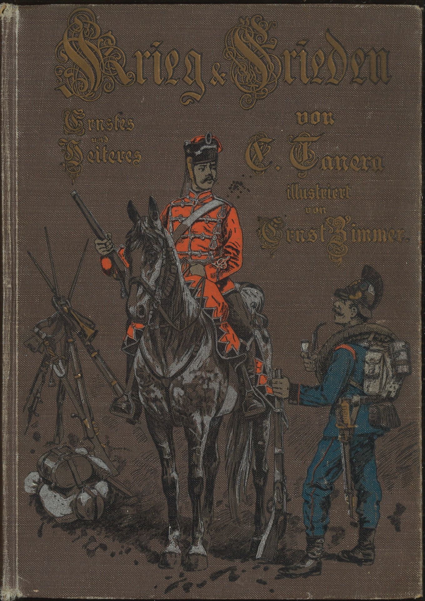 Krieg und Frieden. Ernstes und Heiteres, von Tanera Carl,. Farb. illustr., illustriert von Ernst