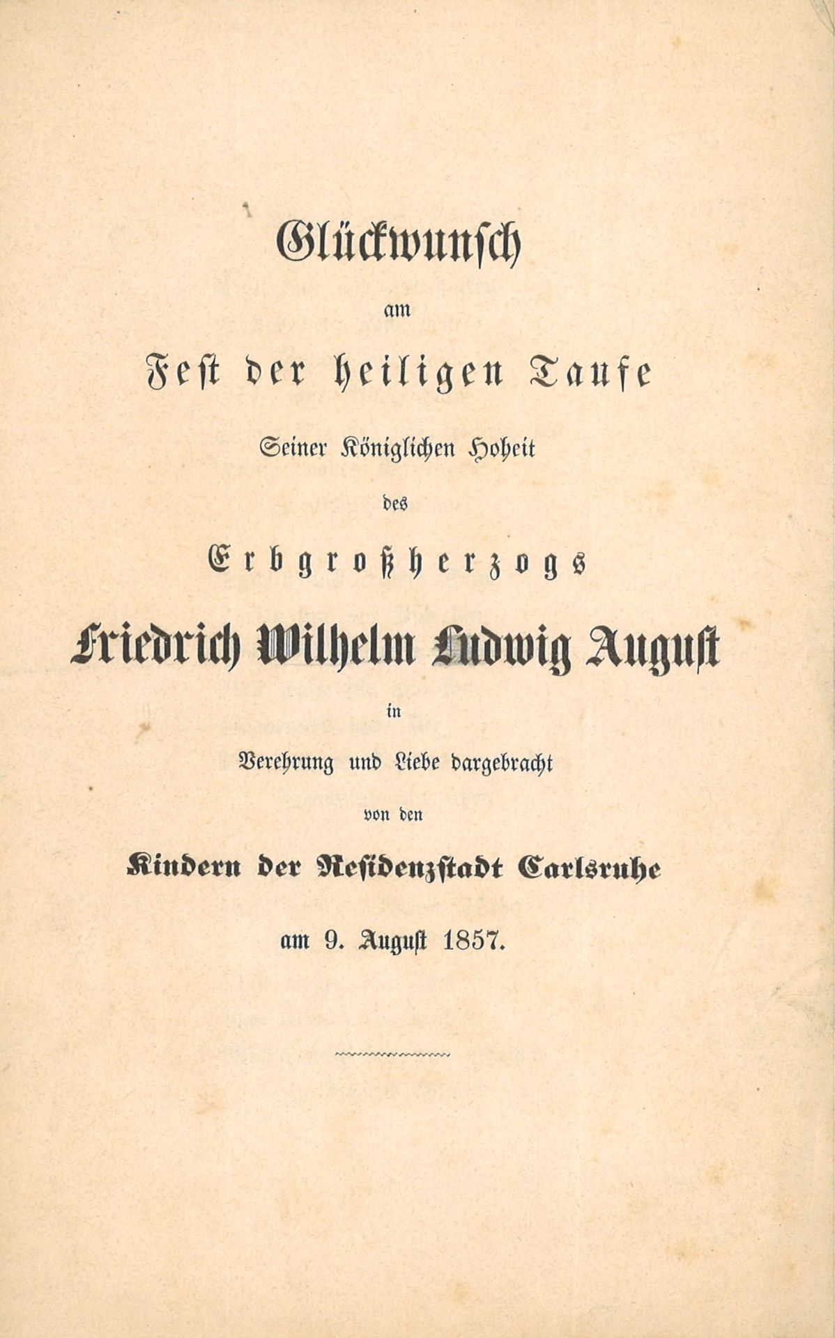 Glückwunsch am Fest der heiligen Taufe seiner Königlichen Hoheit des Erbgroßherzogs Friedrich