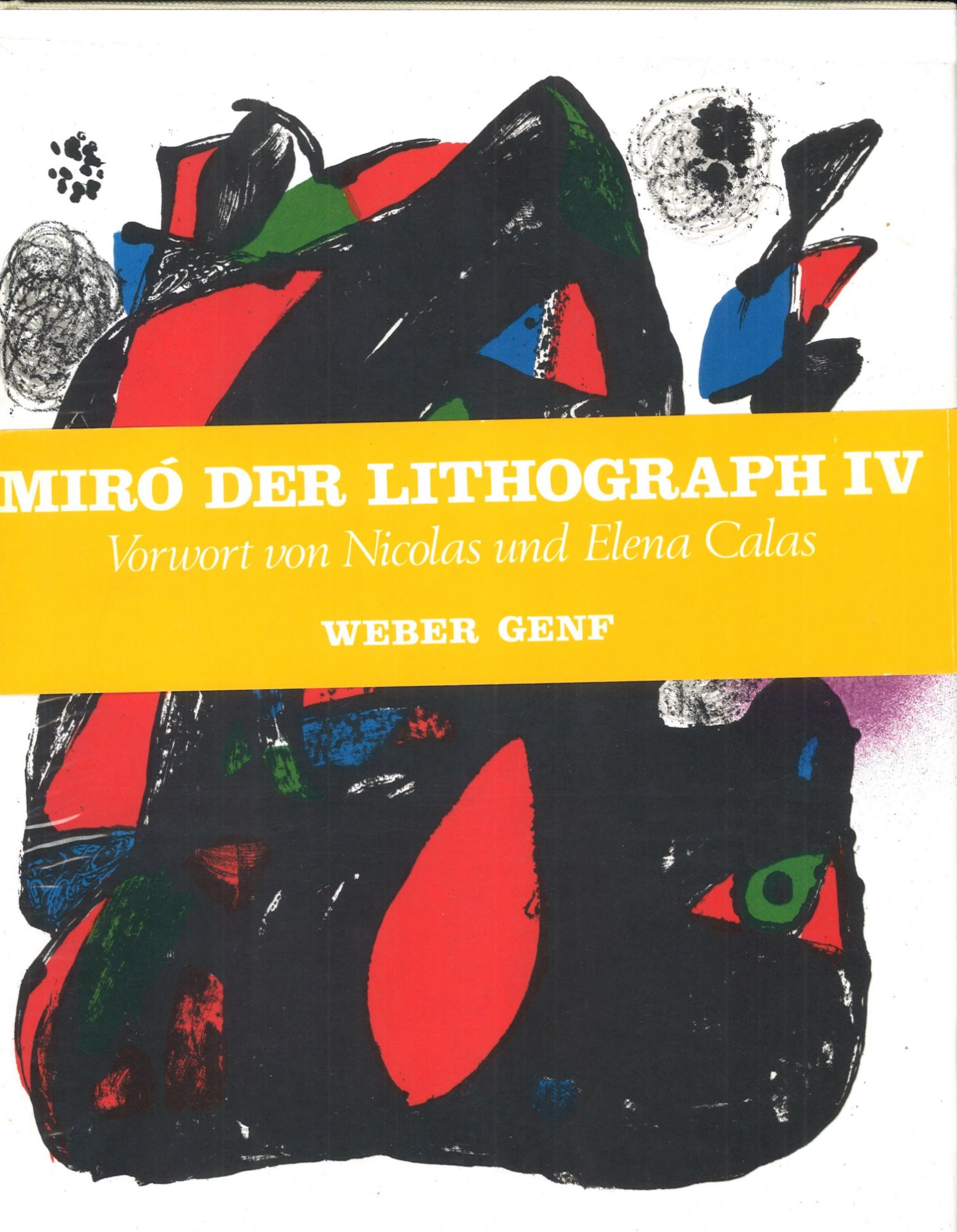 Joan Miró. Der Lithograph IV 1969-1972. 208 S., 246 in Farbe abgebildete Arbeiten, schönes Exemplar,