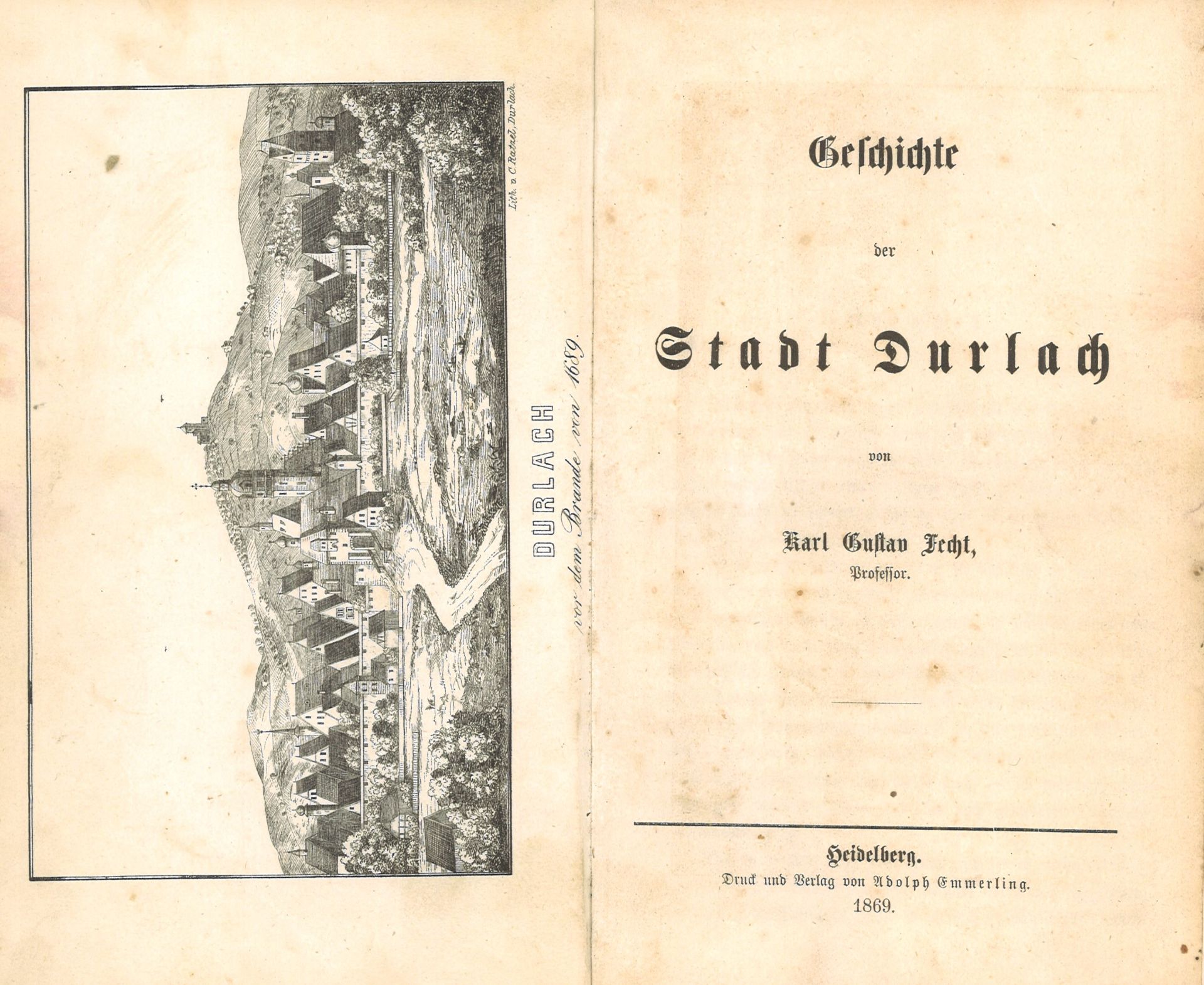 Geschichte der Stadt Durlach. Fecht, Carl Gustav, Verlag: Heidelberg, Druck und Verlag von Adolph