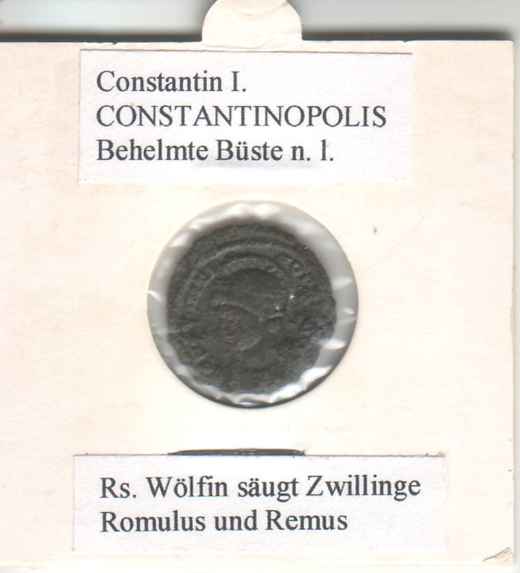 Römische Kaiserzeit, Constantinus I., "CONSTANTINOPOLIS", behelmte Büste nach links. Rs: Wölfin