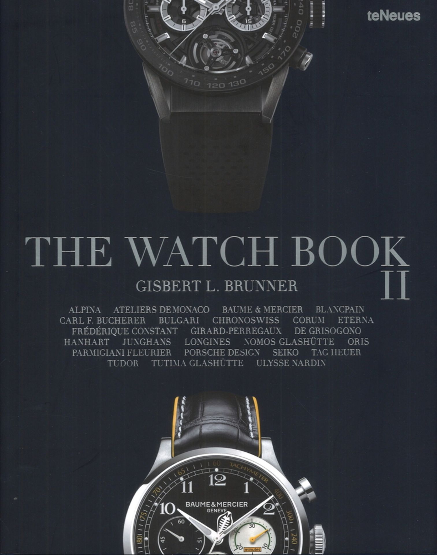 The Watch Book II. Gisbert L. Brunner. Verlag teNeues. Sehr guter Zustand.