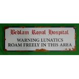 Metal Bedlam sign - Lunatics Roam Freely