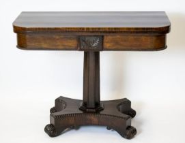 CARD TABLE, 71cm H x 92cm W x 45cm D, George IV rosewood circa 1830, with foldover top on brass