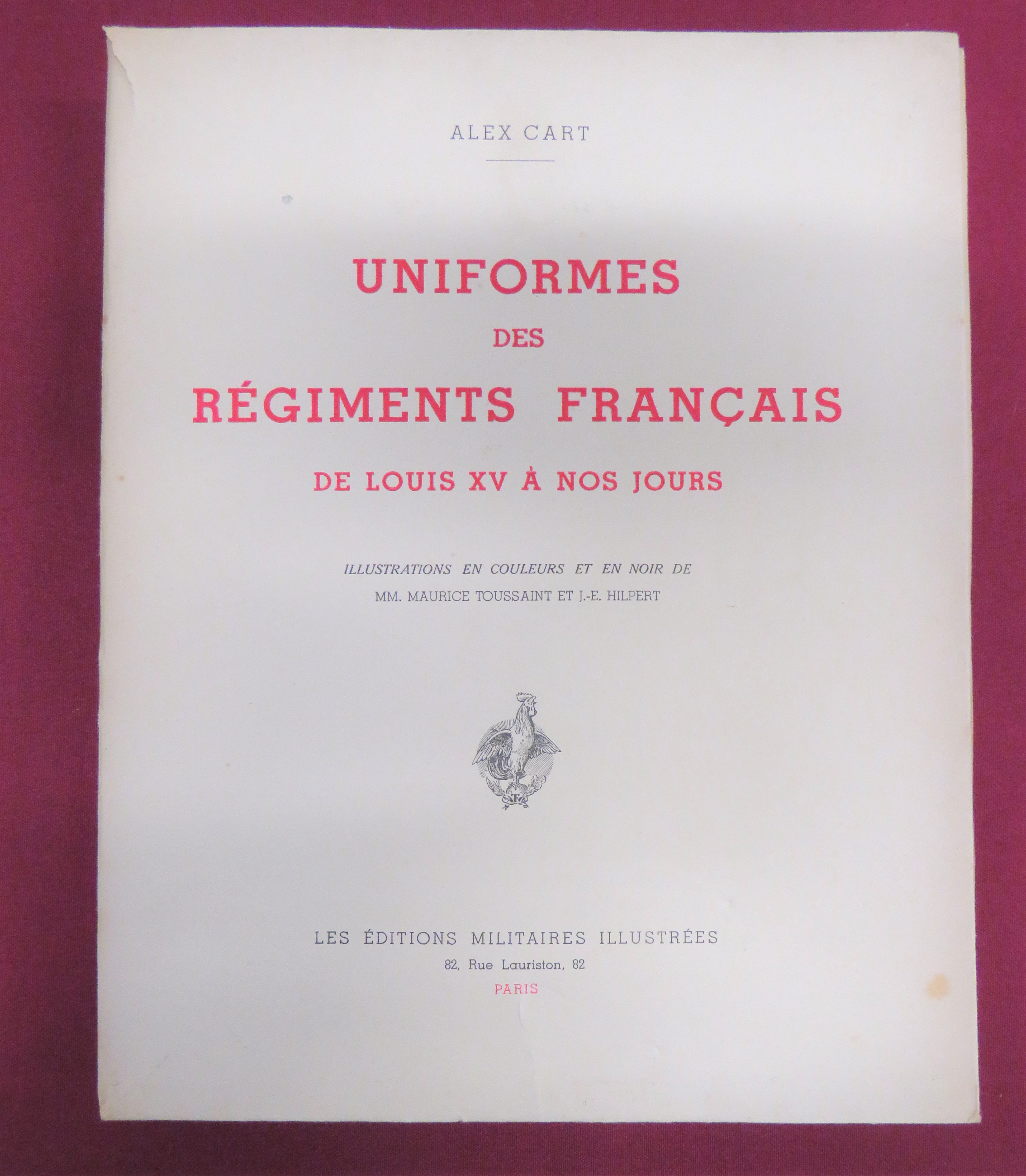 Uniformed des Regiments Francais de Louis XV a Nos Jours by Alex Cart. Scarce 1st Edition. No 33