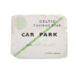 A CELTIC FOOTBALL CLUB CAR PARK TICKET, 'J. STEIN, MANAGER'