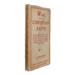 World War One. Machen (Arthur), War and the Christian Faith, first edition, London: Skeffington &
