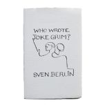 Berlin (Sven), Who Wrote Joke Grim?, proof copy, inscribed thus, s.l., Published by Malcolm