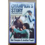 HORSE RACING - BOB CHAMPION HAND SIGNED CHAMPION'S STORY