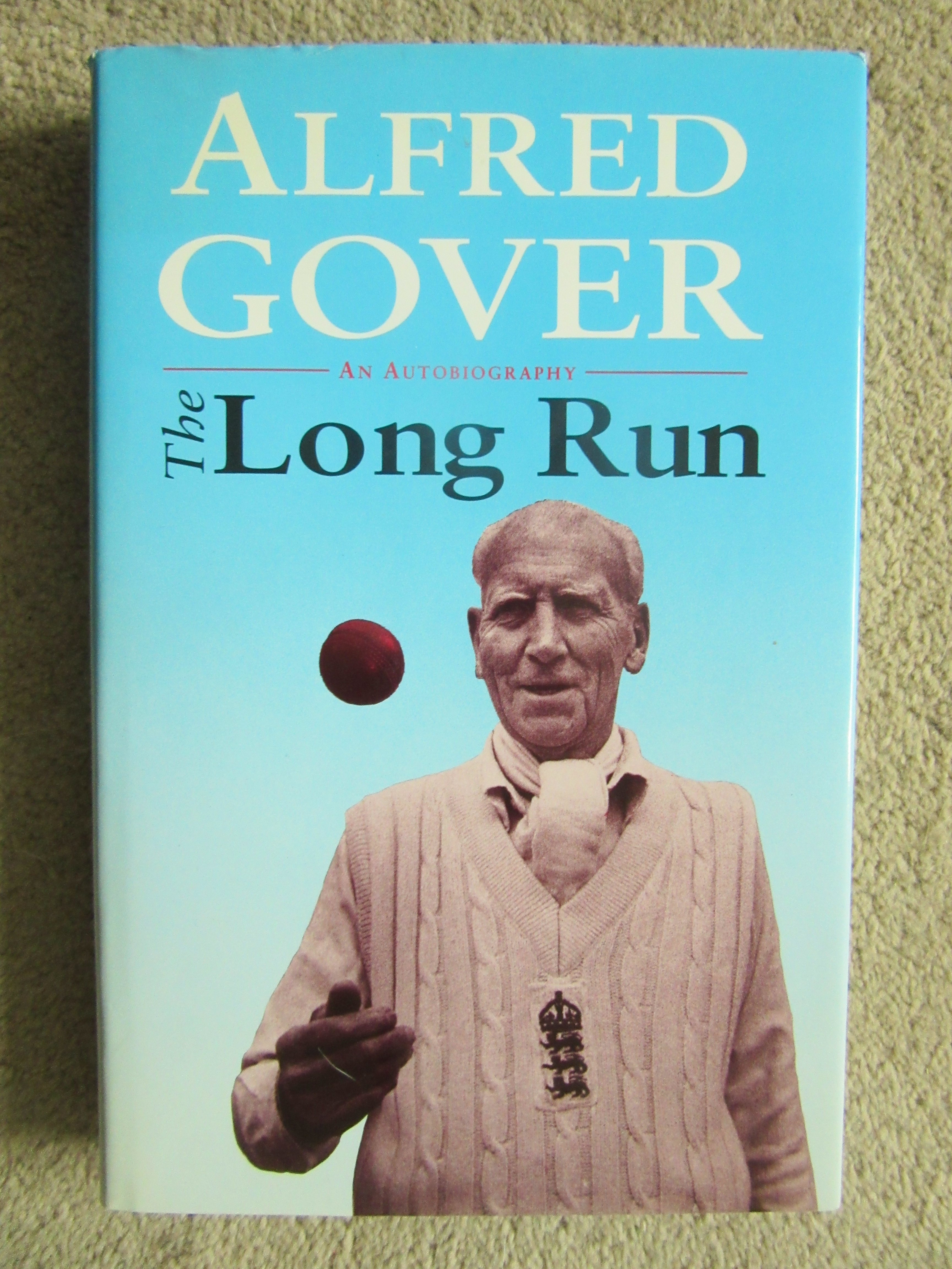 CRICKET - ALFRED GOVER AUTOGRAPHED AUTOBIOGRAPHY ( SURREY & ENGLAND )