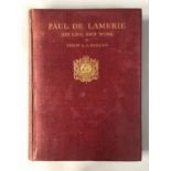 PHILLIPS, P A S - Paul de Lamerie (1688-1751), His Life and Work, pub. Batsford Ltd 1935, ltd. ed.