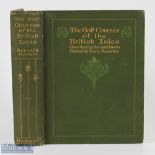 Darwin, Bernard - "The Golf Courses of the British Isles" 1st ed 1910 with illustrations by Harry