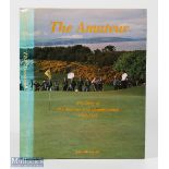 Behrend, John - "The Amateur - The Story of The Amateur Golf Championship 1885-1995" 1st edition
