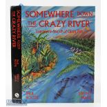 Jeremy Wade signed - Somewhere Down the Crazy River, Journeys in Search of a Giant Fish, 1992 hard