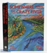 Jeremy Wade signed - Somewhere Down the Crazy River, Journeys in Search of a Giant Fish, 1992 hard