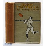 Scarce 1903 Rugby Football, Capt P Trevor: Noted & desirable volume, hard bound with attractive