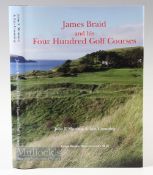 Moreton, John F & Iain Cumming - 'James Braid and his Four Hundred Golf Courses' 1st ed 2013 publ'
