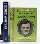 Alliss, Peter signed Golf Books (3) - "Through the Looking Glass" 1st ed 1963 c/w dust jacket signed