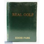 Eddie Park (Contributor to Golf Monthly) - "Real Golf - A Collection of Articles including The