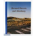 Compilation Golf Book titled - "Bernard Darwin and Aberdovey" 1st ltd ed 1996 no. 596/775 publ'd