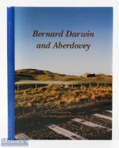 Compilation Golf Book titled - "Bernard Darwin and Aberdovey" 1st ltd ed 1996 no. 596/775 publ'd