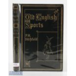 1891 Old English Sports Pastimes & Customs by P H Ditchfield M A, in decorative green boards G
