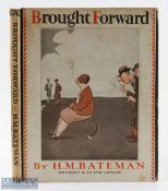 Bateman, H M signed "Brought Forward - A Further Collection of Drawings" 1st 1931 publ'd Methuen &