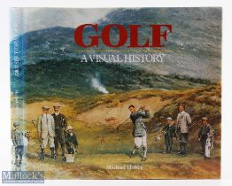 Hobbs, Michael golf book signed - "Golf - A Visual History" 1st ed 1991 c/w dust jacket signed to
