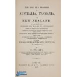 The Rise and Progress of Australia, Tasmania, and New Zealand by D. Puseley, 1858 - 416 page book