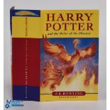 J K Rowling - Harry Potter and the Order of the Phoenix, 2003, first edition, as stated on copyright
