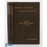 Halford F M "Dry Fly Fishing in Theory and Practice" 4th revised edition 1899 with 18 illustrated