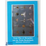 1987 Trout Flies in Shropshire and the Welsh Borderlands Michael Leighton limited edition of 1000,