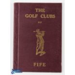 Scarce "The Golf Clubs of Fife - A Guide to the Courses and Clubs of The County" c1929 in the