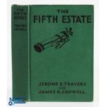 Travers, Jerome D and Crowell, James R - "The Fifth Estate - Thirty Years of Golf" 1st edition