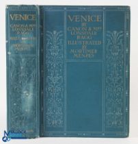 Italy Venice by Lonsdale Ragg, illustrated by Mortimer Menpes 1916- An attractive 205 page book with