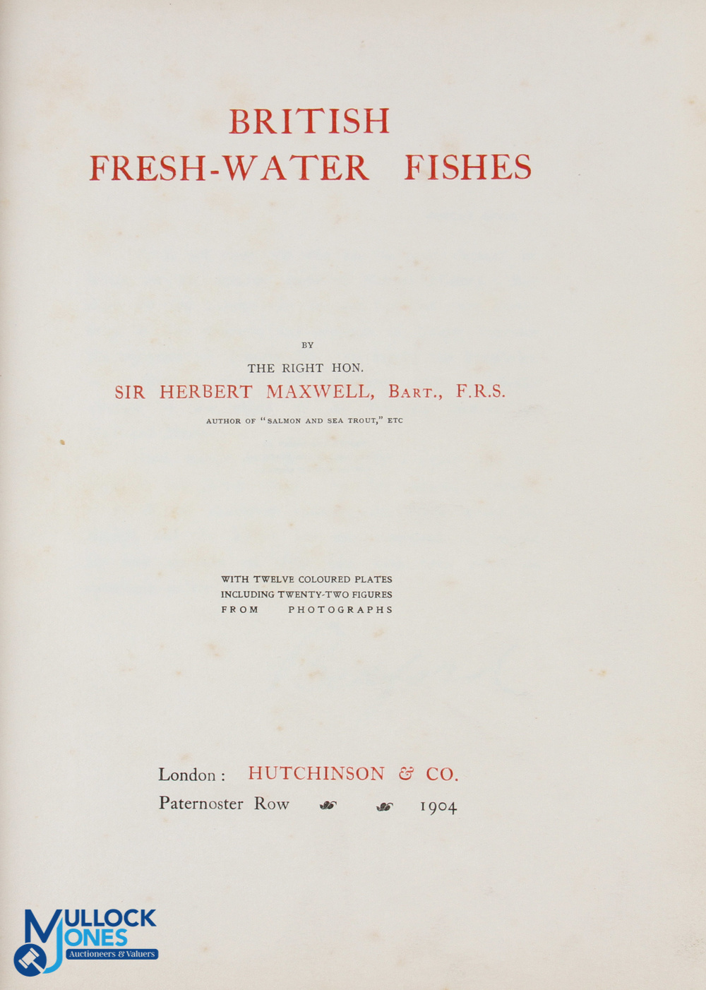 1904 British Fresh-Water Fishes Maxwell, Sir Herbert, published by Hutchinson & Co, London, 1904 - Image 2 of 2