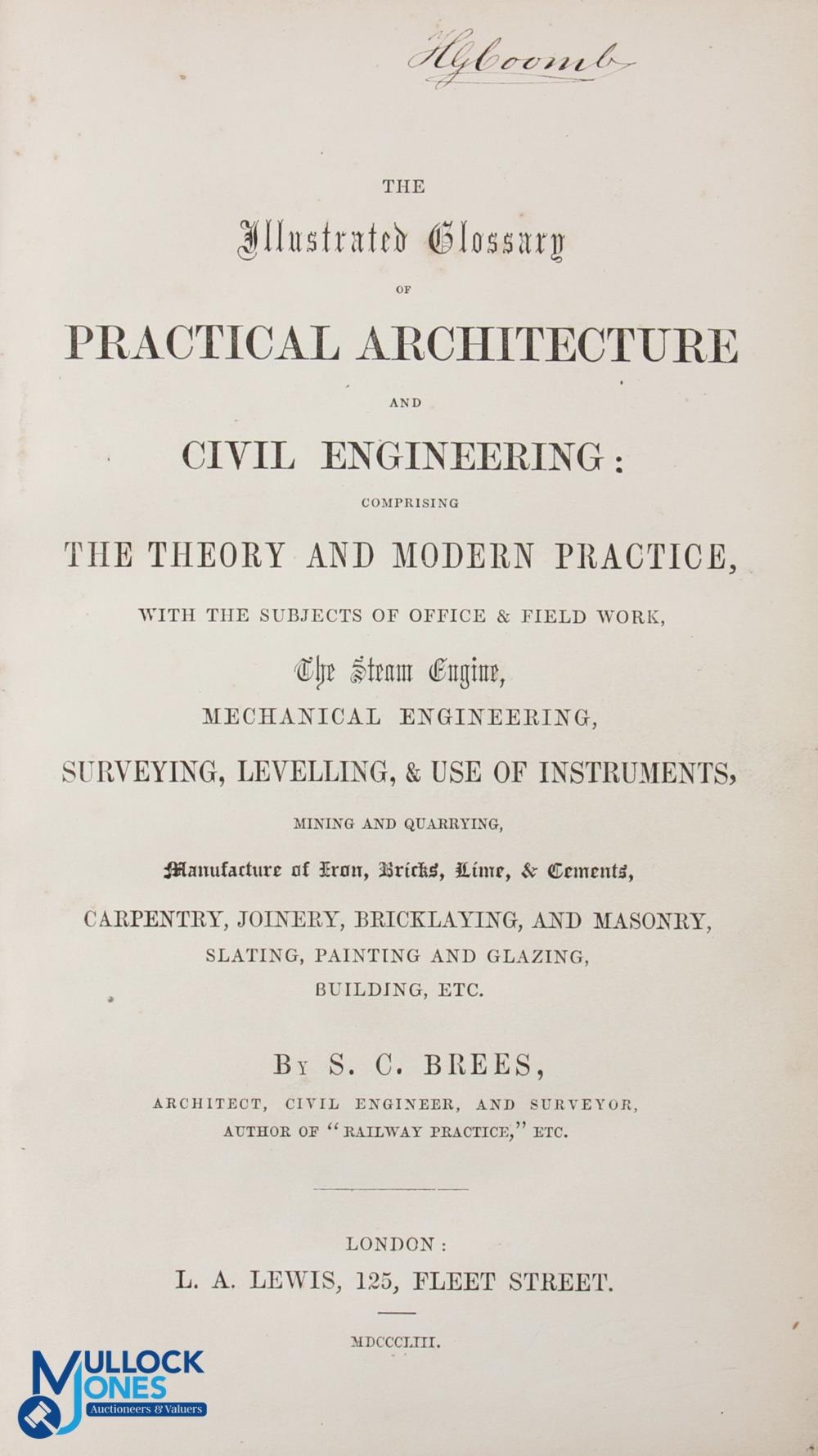 The Illustrated Glossary of Practical Architecture and Civil Engineering Comprising The Theory And - Image 2 of 3