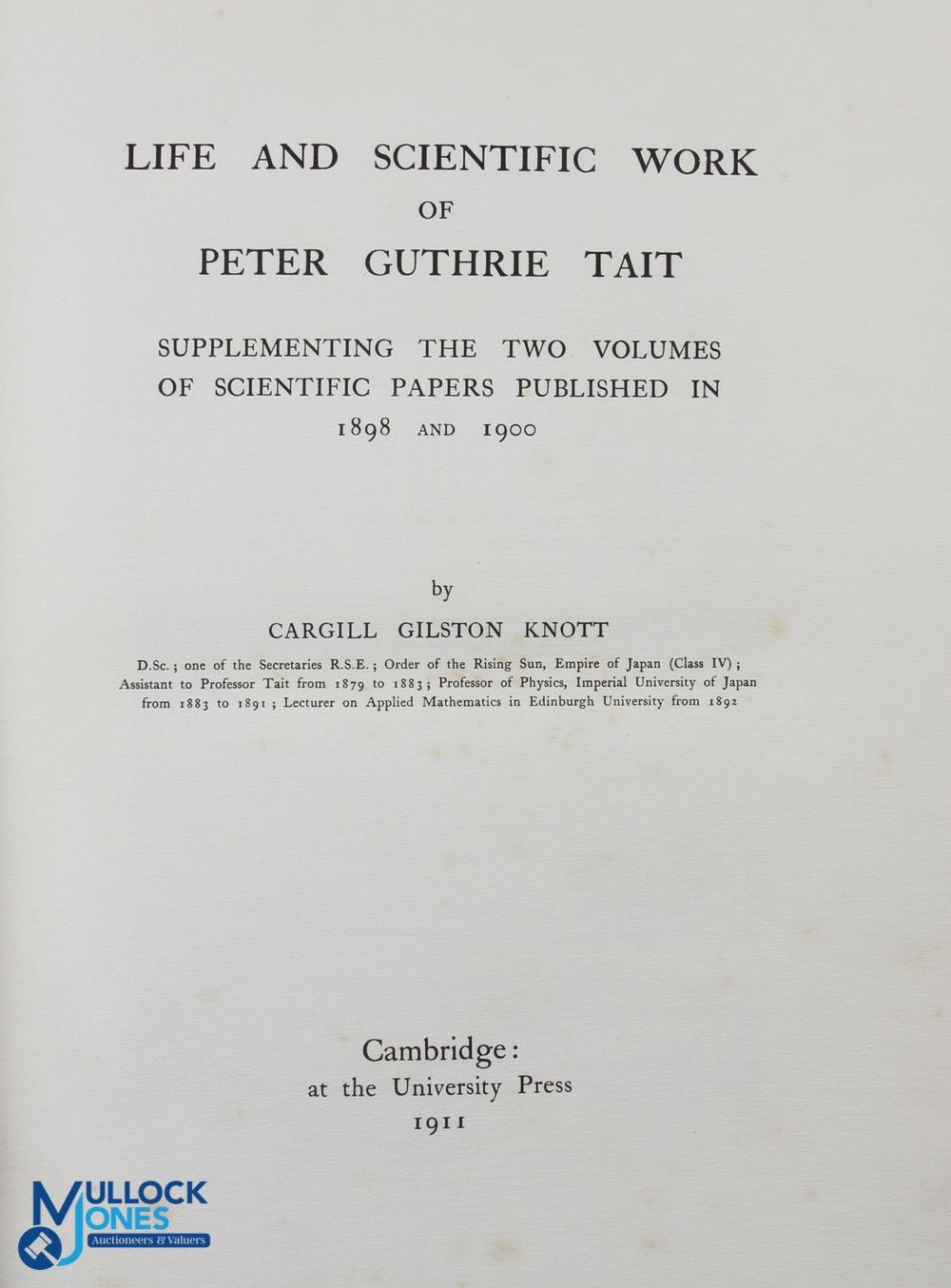 1911 Life and Scientific Work of Peter Guthrie Tait by Cargill Gilston Knott - golf history interest - Image 3 of 3