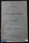 Report on the Ventilation of Mines & collieries by John Phillips 1850 - Presented to Parliament by