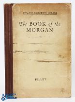 The Book of The Morgan by Harold Jelley 1937 - 136 page book with many photographs and diagrams