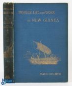 New Guinea Pioneer Life and Work in New Guinea by James Chalmers 1895 - 255 page book with over 40