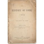 MacCarthy, John George. The History of Cork : A Lecture, second edition, illustrated with maps of