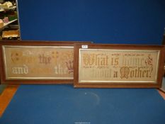A pair of framed Tapestries "What is home without a mother" and another, each 25 3/4" x 12 1/2".