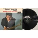 TUBBY HAYES QUINTET - DOWN IN THE VILLAGE LP (ORIGINAL UK PRESSING - FONTANA 680 998 TL)