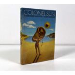 ROBERT MARKHAM (KINGSLEY AMIS) - JAMES BOND - COLONEL SUN (1968) UK FIRST EDITION.