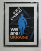 Posters against War, Poland. Giclee print titled 'Good Evening, We are Ukraine'. Courtesy of Wroclaw