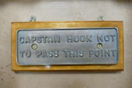 Mounted Brass Engineers Plaque Capstan Hook Not To Pass This Point, length of base 33.5cm